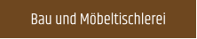 Bau und Möbeltischlerei